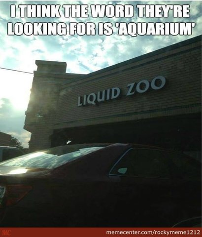i-think-you-mean-amp-quot-aquarium-amp-quot_o_2574021.jpg