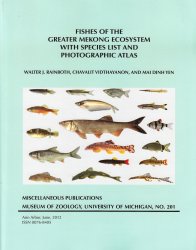 Fishes of the Greater Mekong Ecosystem with Species List and Photographic Atlas